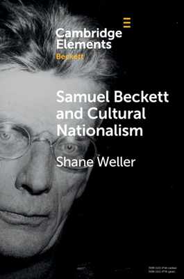 Samuel Beckett and Cultural Nationalism (Elements in Beckett Studies)