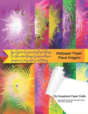 Wallpaper Paper Plane Kirigami Diy Scrapbook Paper Crafts Liquid Splash Colorful Sheet Decorative Design Photo Paper Decoupage: Liquid Splash Scrapboo Cover Image