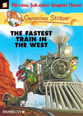 Geronimo Stilton Graphic Novels #13: The Fastest Train In the West ( Hardcover)