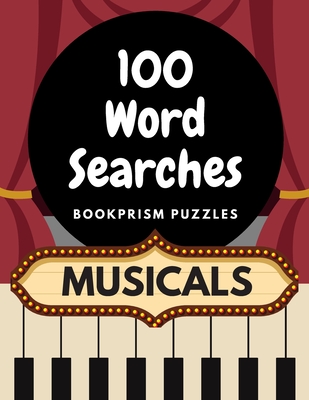 100 Word Searches: Musicals: Addictive, Large-Print Word Puzzles for Musical Theater Fans Cover Image