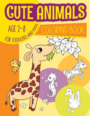 Cute Animals Coloring Book for toddlers & kids Age 2-8: Kids Coloring Book,  Pets, African animals, Sea animals, Wild animals, Activity book, Activity ( Paperback)