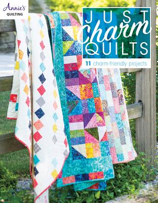 Just Charm Quilts By Annie's Cover Image