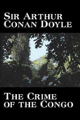 The Crime of the Congo by Arthur Conan Doyle, History, Africa Cover Image