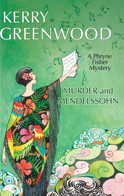 Murder and Mendelssohn (Phryne Fisher Mysteries) By Kerry Greenwood Cover Image