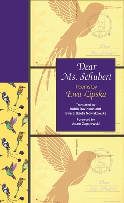 Dear Ms. Schubert: Poems by Ewa Lipska (Lockert Library of Poetry in Translation #143)