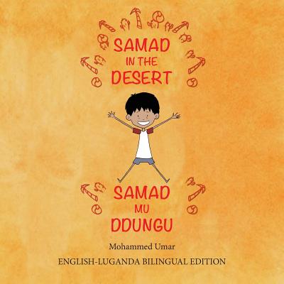Samad in the Desert: Bilingual English-Luganda Edition By Mohammed Umar, Soukaina Lalla Greene (Illustrator), Betty Nabadda (Translator) Cover Image
