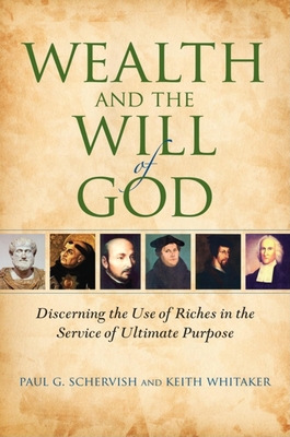Wealth and the Will of God: Discerning the Use of Riches in the Service of Ultimate Purpose (Philanthropic and Nonprofit Studies) By Paul G. Schervish, Albert Keith Whitaker Cover Image