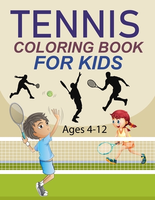 Tennis Coloring Book For Kids Ages 4-12: Tennis Coloring Book For Toddlers Cover Image