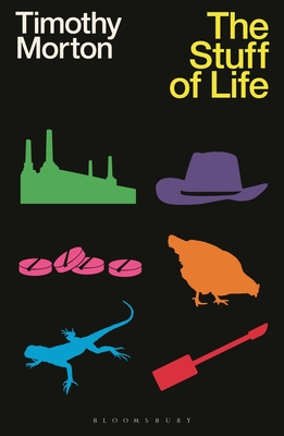 The Stuff of Life By Timothy Morton Cover Image