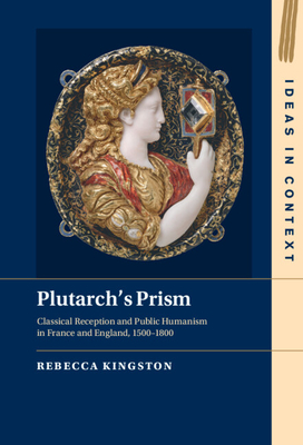 Plutarch's Prism (Ideas in Context #142)