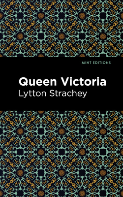 Queen Victoria By Lytton Strachey, Mint Editions (Contribution by) Cover Image