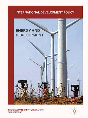 International Development Policy: Energy and Development By G. Carbonnier (Editor), Graduate Institute of International and Cover Image