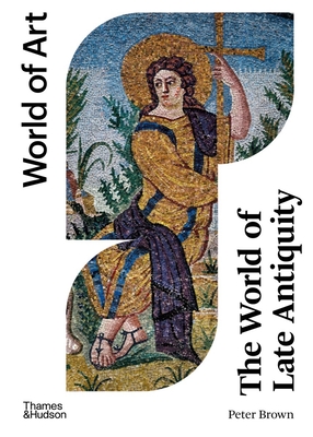 The World of Late Antiquity: CE 150-750 (World of Art) Cover Image
