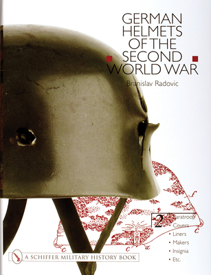 German Helmets of the Second World War: Volume Two: Paratoop-Covers-Liners-Makers-Insignia Cover Image