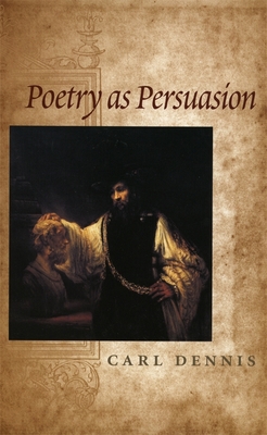 Poetry as Persuasion By Carl Dennis Cover Image