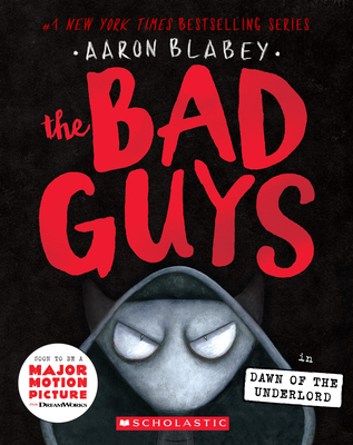 The Bad Guys in Dawn of the Underlord (The Bad Guys #11) By Aaron Blabey Cover Image