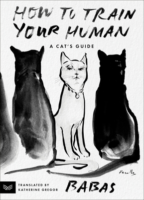 How to Train Your Human: A Cat's Guide Cover Image