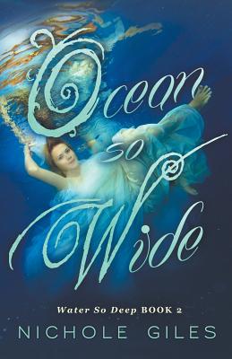 Ocean So Wide: Water So Deep book 2 By Nichole Giles Cover Image