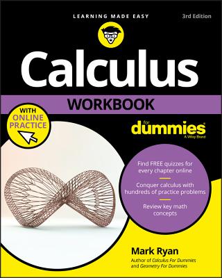 Calculus Workbook for Dummies with Online Practice By Mark Ryan Cover Image
