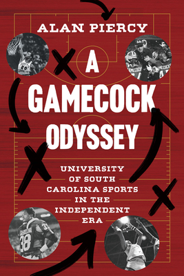 A Gamecock Odyssey: University of South Carolina Sports in the Independent Era Cover Image
