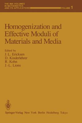 Homogenization and Effective Moduli of Materials and Media (IMA Volumes in Mathematics and Its Applications #1)