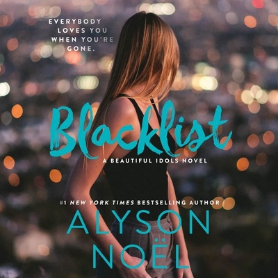 Blacklist (Beautiful Idols #2) By Alyson Noel, Kyla Garcia (Read by) Cover Image