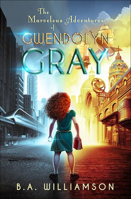 Marvelous Adventures of Gwendolyn Gray Cover Image