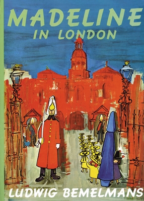 Madeline in London By Ludwig Bemelmans, Ludwig Bemelmans (Illustrator) Cover Image