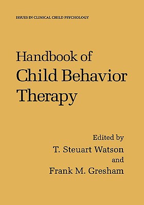 Handbook of Child Behavior Therapy (Issues in Clinical Child Psychology)