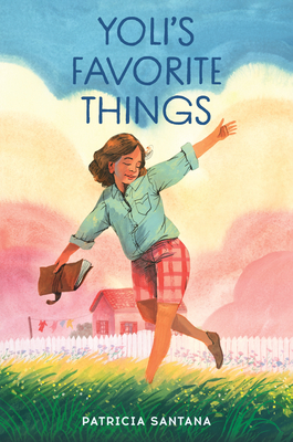 Yoli's Favorite Things By Patricia Santana Cover Image