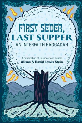 First Seder, Last Supper: An Interfaith Haggadah By David Lewis Stein, Alison Stein Cover Image