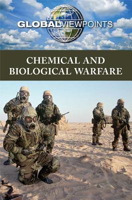 Chemical and Biological Warfare (Global Viewpoints) | Prairie