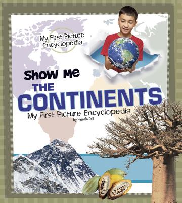 Show Me the Continents (My First Picture Encyclopedias) Cover Image