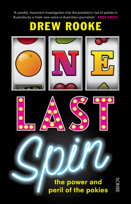 One Last Spin: The Power and Peril of the Pokies Cover Image