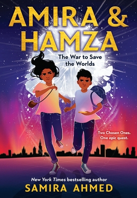 Amira & Hamza: The War to Save the Worlds By Samira Ahmed Cover Image