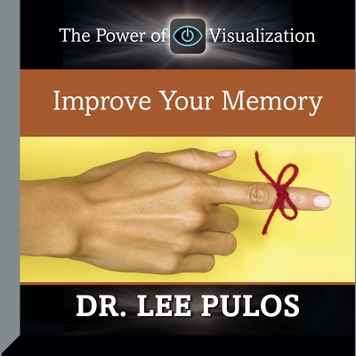 Improve Your Memory Lib/E By Lee Pulos, Lee Pulos (Read by), Lee Pulos Cover Image
