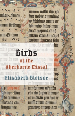 Birds of the Sherborne Missal By Elisabeth Bletsoe Cover Image