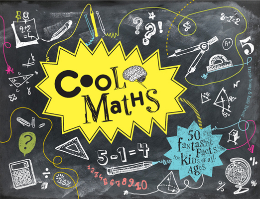 Cool Math: 50 Fantastic Facts for Kids of All Ages Cover Image