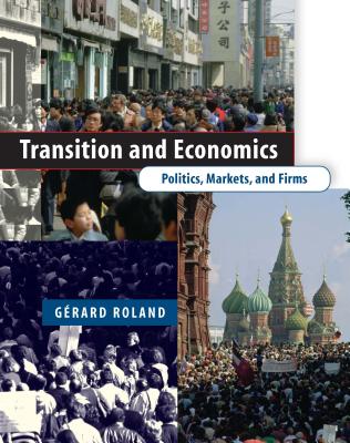 Transition and Economics: Politics, Markets, and Firms (Comparative Institutional Analysis #2)