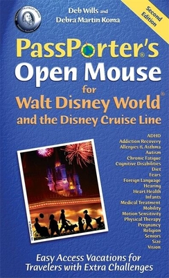 Passporter's Open Mouse for Walt Disney World and the Disney Cruise Line: Easy Access Vacations for Travelers with Extra Challenges By Deb Wills, Debra Martin Koma Cover Image