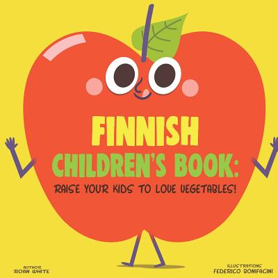 Finnish Children's Book: Raise Your Kids to Love Vegetables! Cover Image