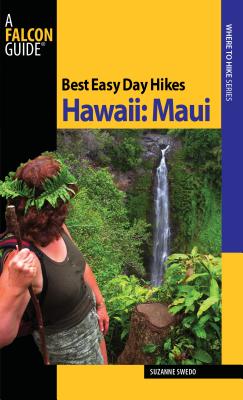 Best Easy Day Hikes Hawaii: Maui (Falcon Guides Best Easy Day Hikes)