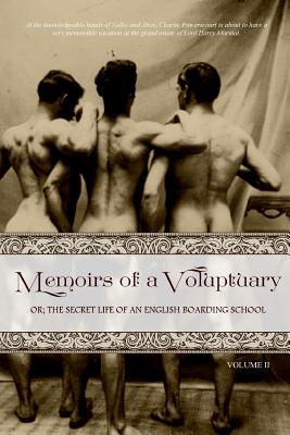 Memoirs of a Voluptuary [VOLUME II]: or; The Secret Life of an English Boarding School Cover Image