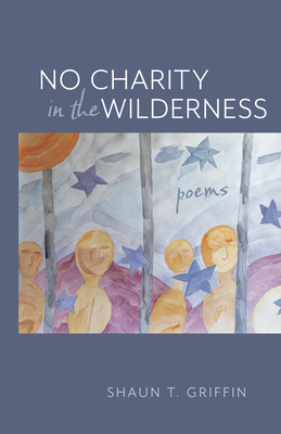 No Charity in the Wilderness: Poems (Western Literature and Fiction Series)