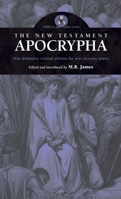 New Testament Apocrypha By M. R. James (Editor) Cover Image