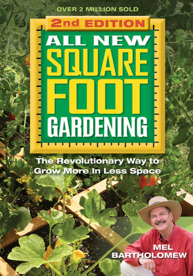 All New Square Foot Gardening, Second Edition: The Revolutionary Way to Grow More In Less Space Cover Image