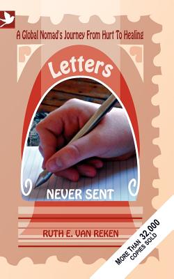 Letters Never Sent, a global nomad's journey from hurt to healing Cover Image