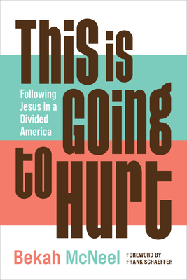 This Is Going to Hurt: Following Jesus in a Divided America Cover Image