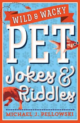 Wild & Wacky Pet Jokes & Riddles Cover Image