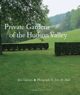 Private Gardens of the Hudson Valley Cover Image